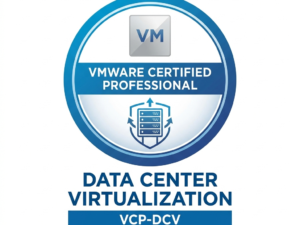 VMware Certified Professional – Data Center Virtualization (VCP-DCV)
